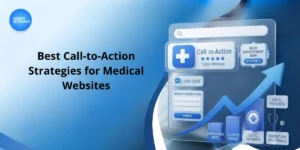 Best Call-to-Action Strategies for Medical Websites