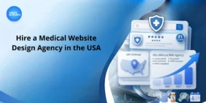Hire a Medical Website Design Agency in the USA