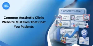 6 Common Aesthetic Clinic Website Mistakes That Could Cost You Patients