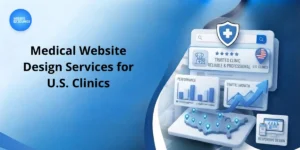 Medical Website Design Services for U.S. Clinics