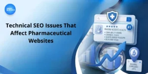 Technical SEO Issues That Affect Pharmaceutical Websites
